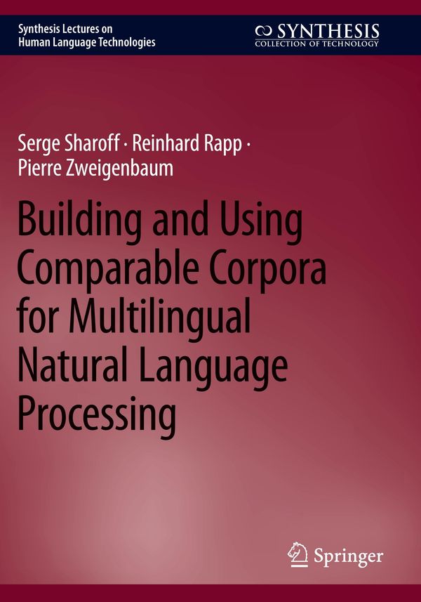 Building and Using Comparable Corpora for Multilingual Natural Lang...