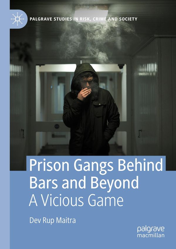 Prison Gangs Behind Bars and Beyond - Dev Rup Maitra (Buch)