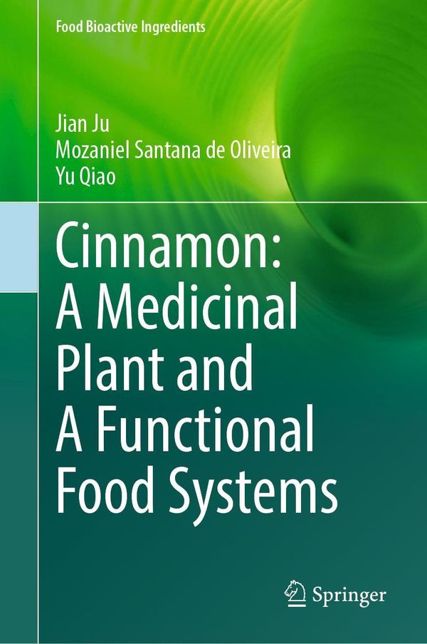 Cinnamon: A Medicinal Plant and A Functional Food Systems - Jian Ju