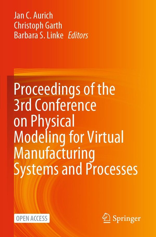 Proceedings of the 3rd Conference on Physical Modeling for Virtual Manufacturing Systems and Processes