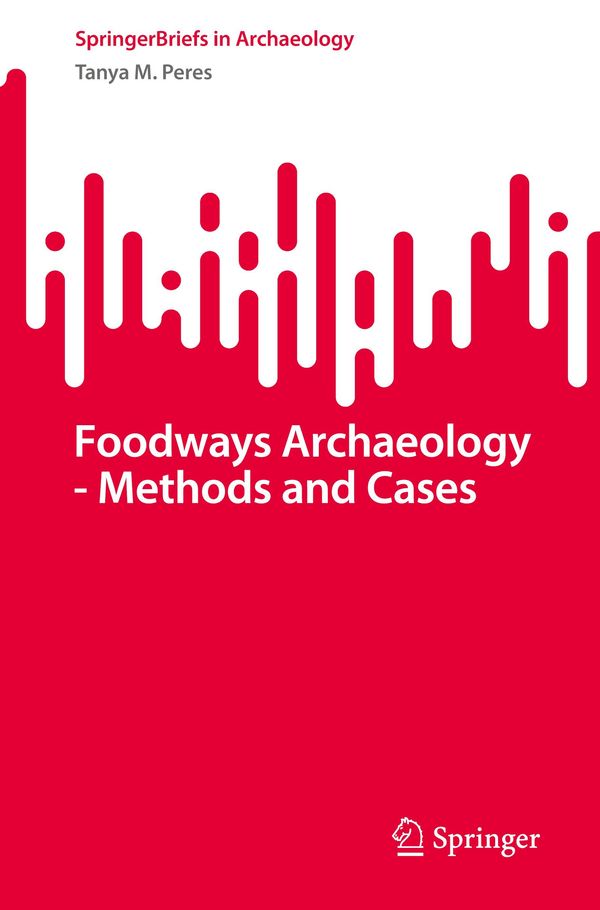 Foodways Archaeology - Methods and Cases - Tanya M. Peres (Buch)