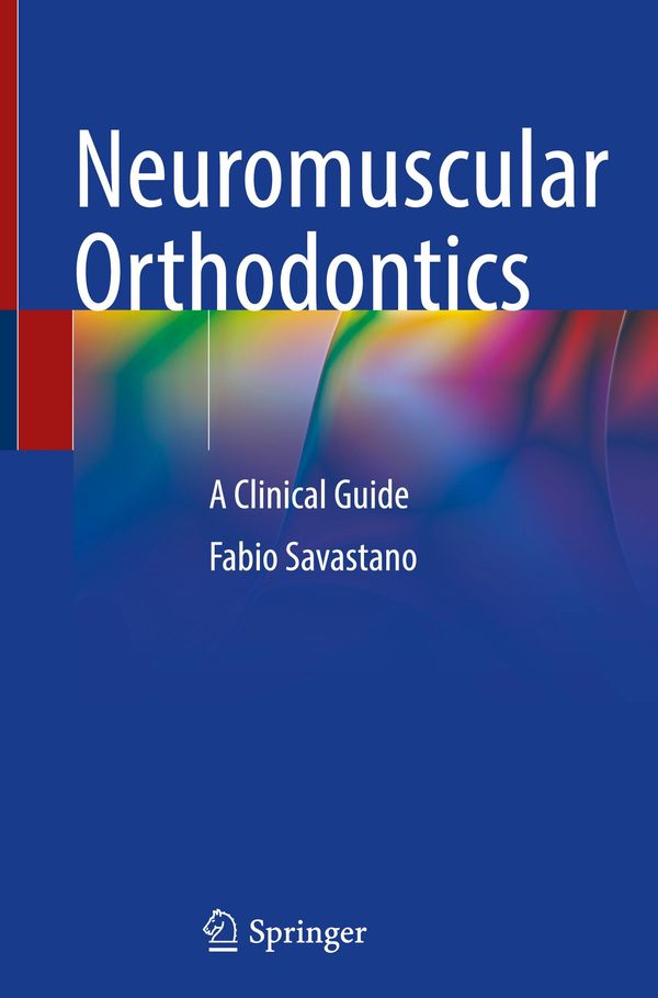 Neuromuscular Orthodontics - Fabio Savastano (Buch)