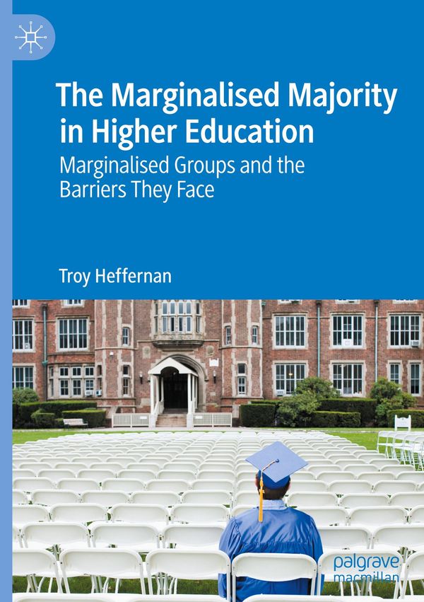 The Marginalised Majority in Higher Education - Troy Heffernan (Buch)
