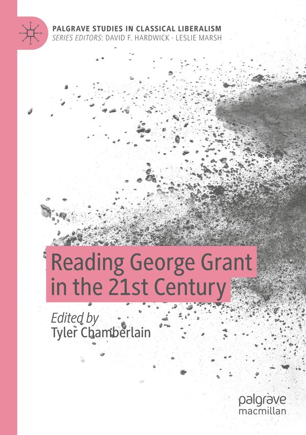 Reading George Grant in the 21st Century