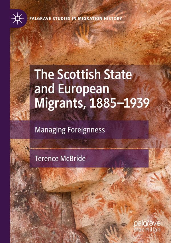 The Scottish State and European Migrants, 1885-1939 - Terence McBride