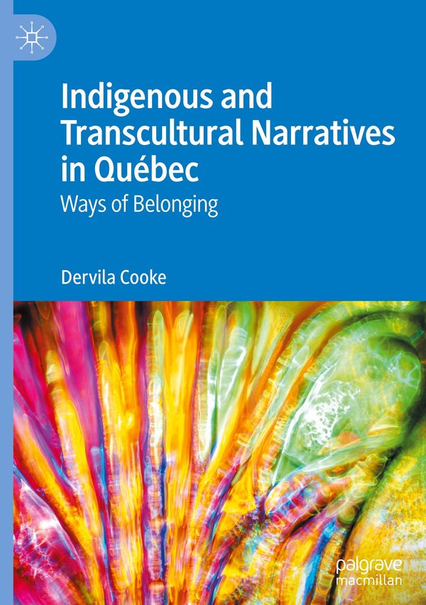 Indigenous and Transcultural Narratives in Québec - Dervila Cooke