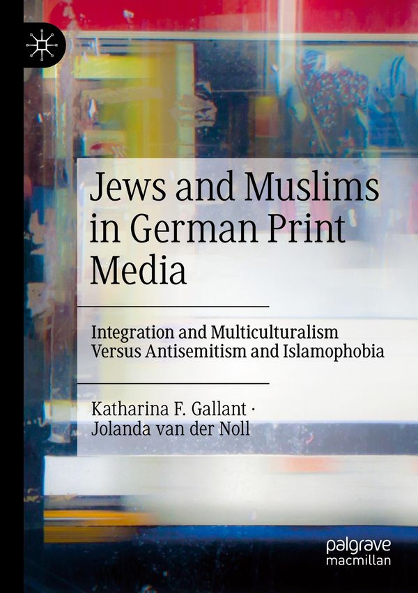 Jews and Muslims in German Print Media - Katharina F. Gallant (Buch)