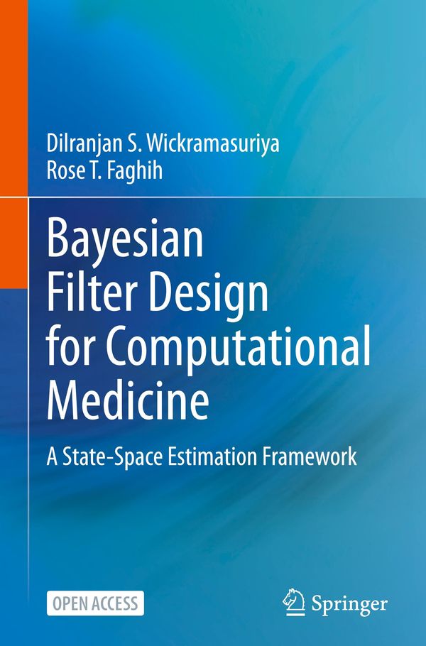 Bayesian Filter Design for Computational Medicine - Rose T. Faghih