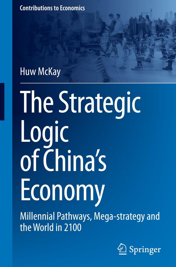 The Strategic Logic of Chinas Economy - Huw Mckay (Buch)
