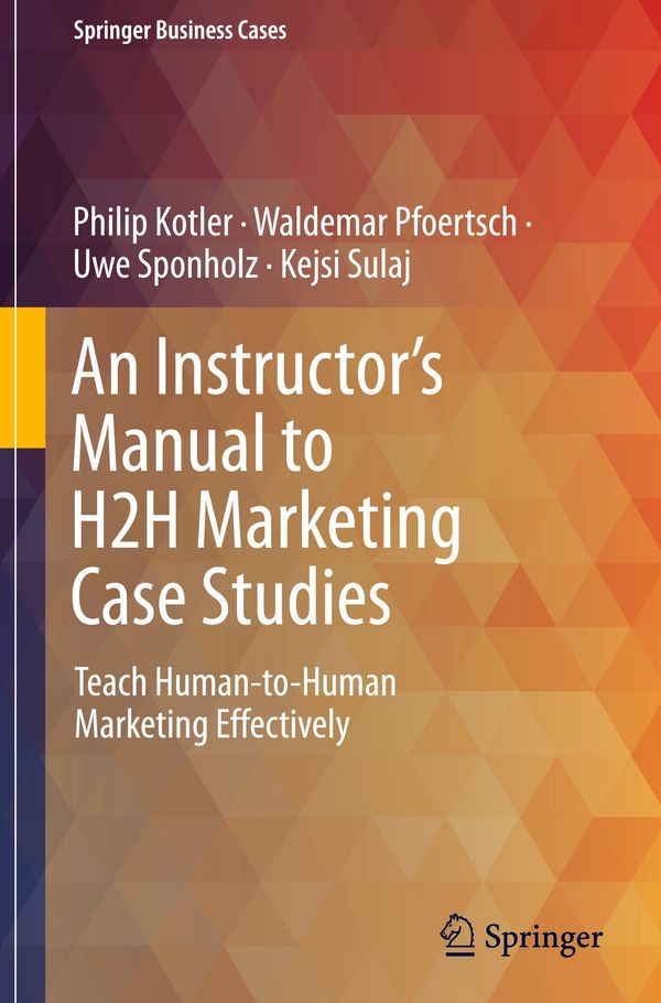 An Instructors Manual to H2H Marketing Case Studies - Philip Kotler