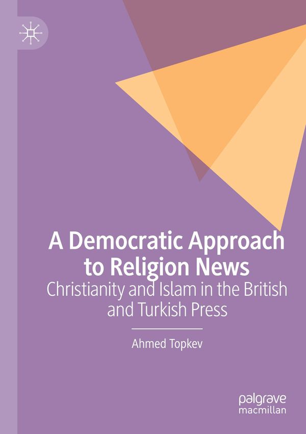 A Democratic Approach to Religion News - Ahmed Topkev (Buch)