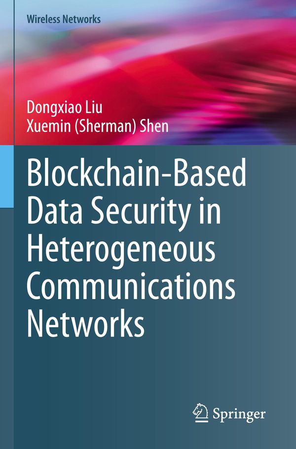 Blockchain-Based Data Security in Heterogeneous Communications Netw...