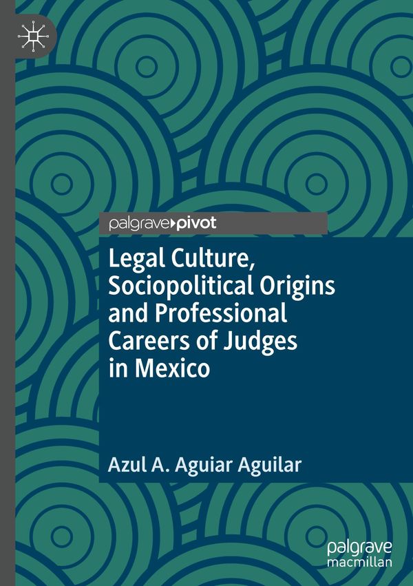 Legal Culture, Sociopolitical Origins and Professional Careers of J...