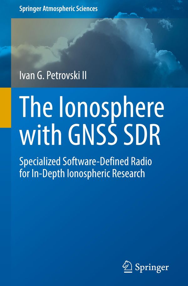 The Ionosphere with GNSS SDR - Ivan G. Petrovski II (Buch)