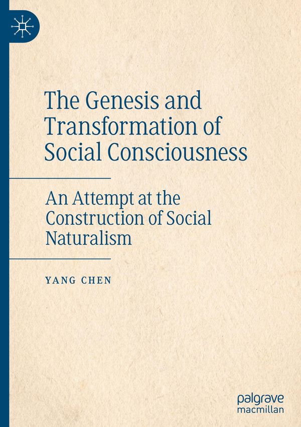The Genesis and Transformation of Social Consciousness - Yang Chen