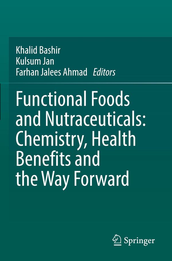 Functional Foods and Nutraceuticals: Chemistry, Health Benefits and the Way Forward
