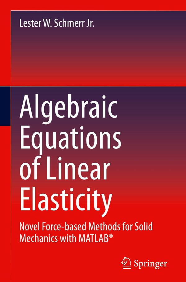 Algebraic Equations of Linear Elasticity - Lester W. Schmerr Jr.