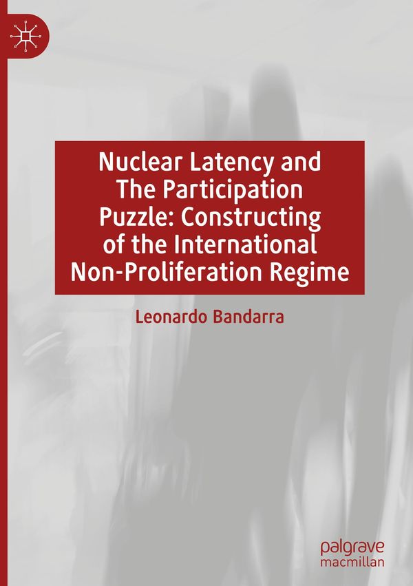 Nuclear Latency and The Participation Puzzle: Constructing of the I...
