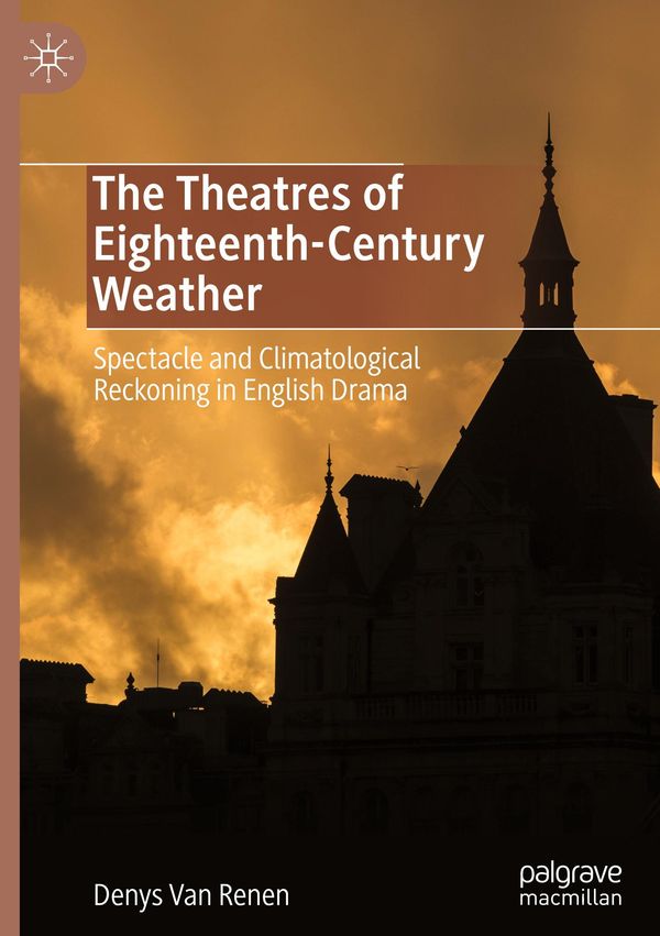 The Theatres of Eighteenth-Century Weather - Denys van Renen (Buch)