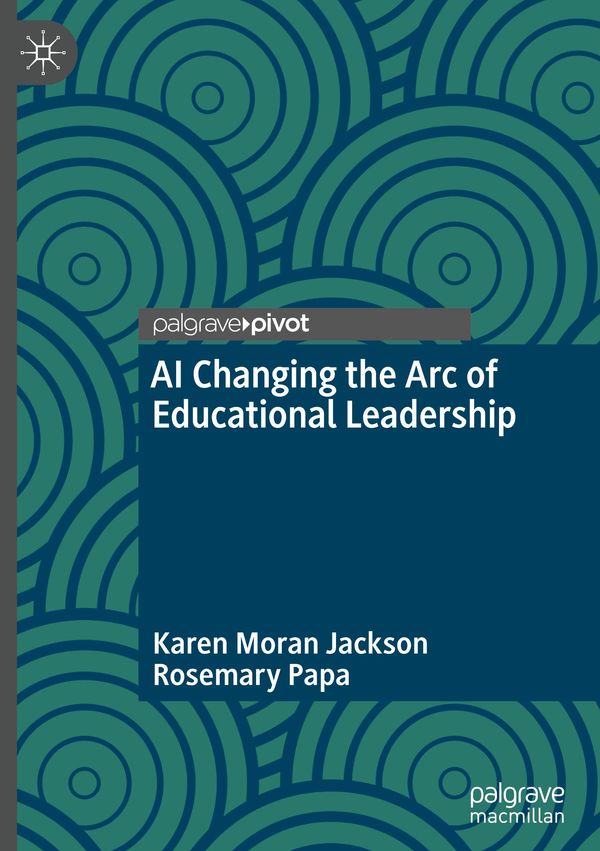 AI Changing the Arc of Educational Leadership - Karen Moran Jackson