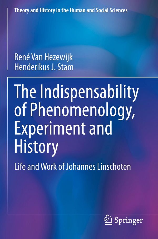 The Indispensability of Phenomenology, Experiment and History (Buch)