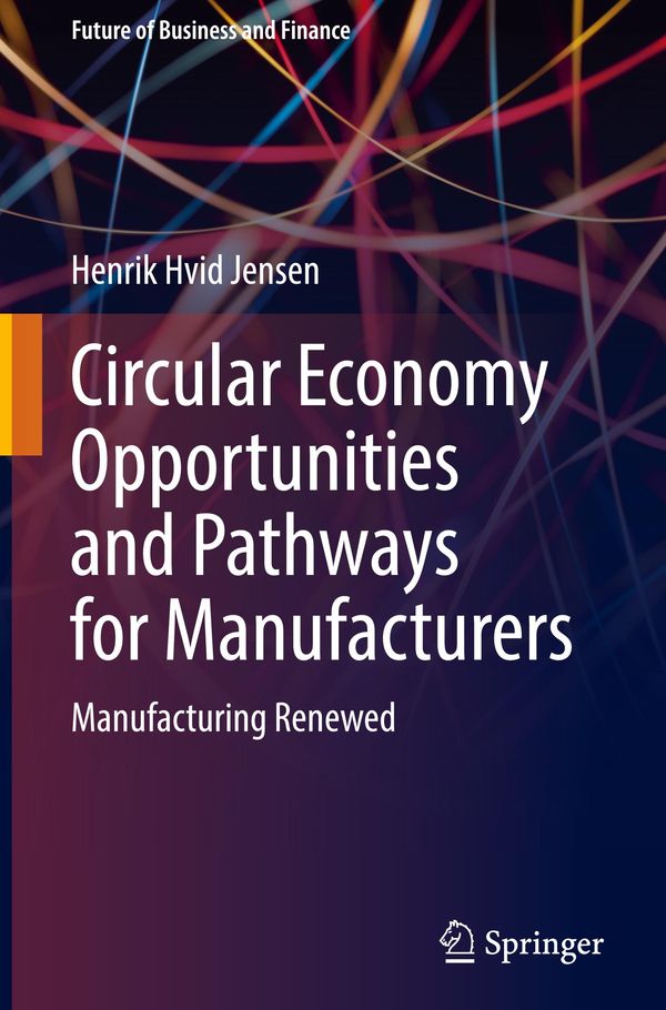 Circular Economy Opportunities and Pathways for Manufacturers (Buch)