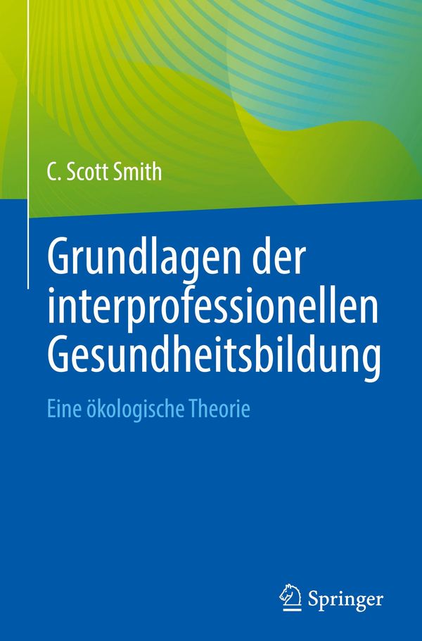 Grundlagen der interprofessionellen Gesundheitsbildung (Buch)