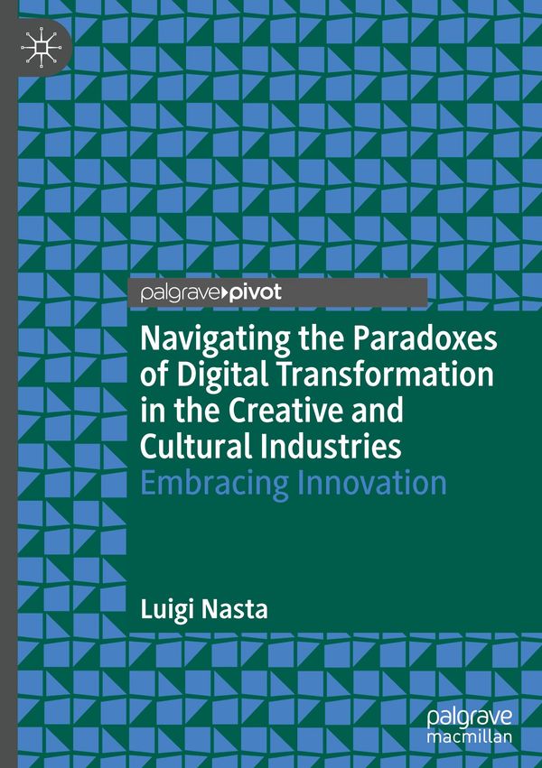 Navigating the Paradoxes of Digital Transformation in the Creative ...