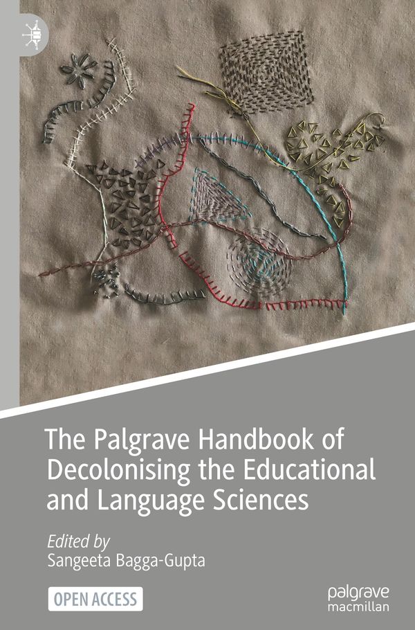 The Palgrave Handbook of Decolonising the Educational and Language Sciences