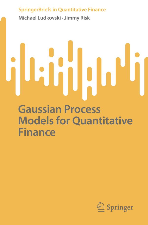 Gaussian Process Models for Quantitative Finance - Michael Ludkovski
