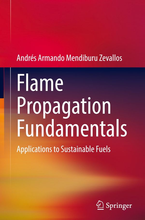 Flame Propagation Fundamentals - Andrés Armando Mendiburu Zevallos