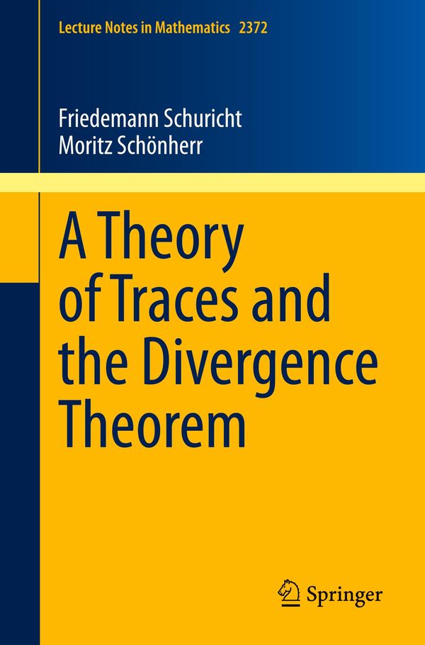 A Theory of Traces and the Divergence Theorem - Friedemann Schuricht