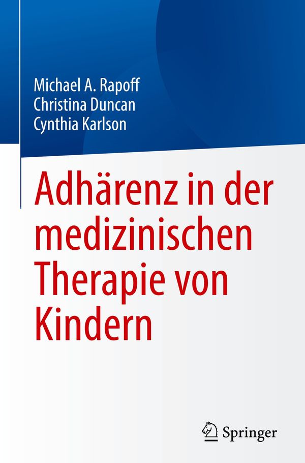Adhärenz in der medizinischen Therapie von Kindern - Michael A. Rapoff
