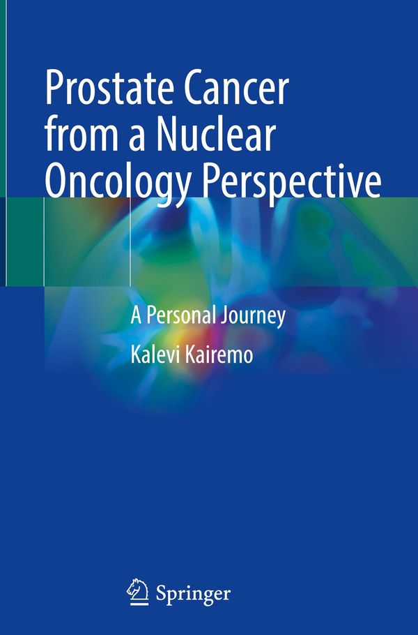 Prostate Cancer from a Nuclear Oncology Perspective - Kalevi Kairemo