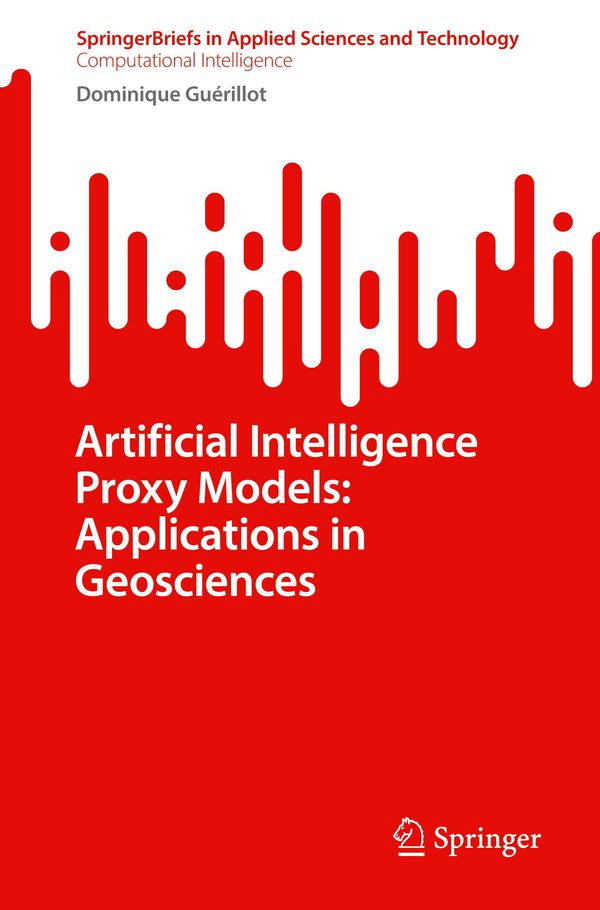 Artificial Intelligence Proxy Models: Applications in Geosciences
