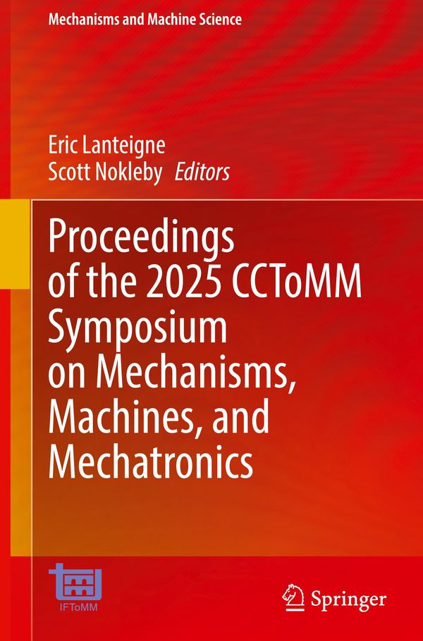 Proceedings of the 2025 CCToMM Symposium on Mechanisms, Machines, and Mechatronics