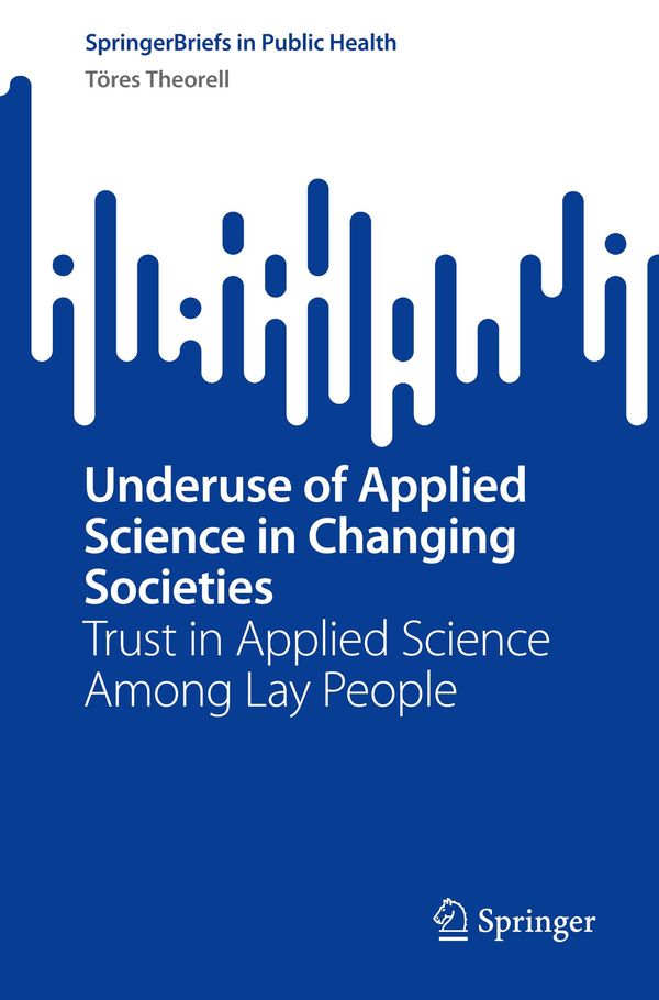 Underuse of Applied Science in Changing Societies - Töres Theorell