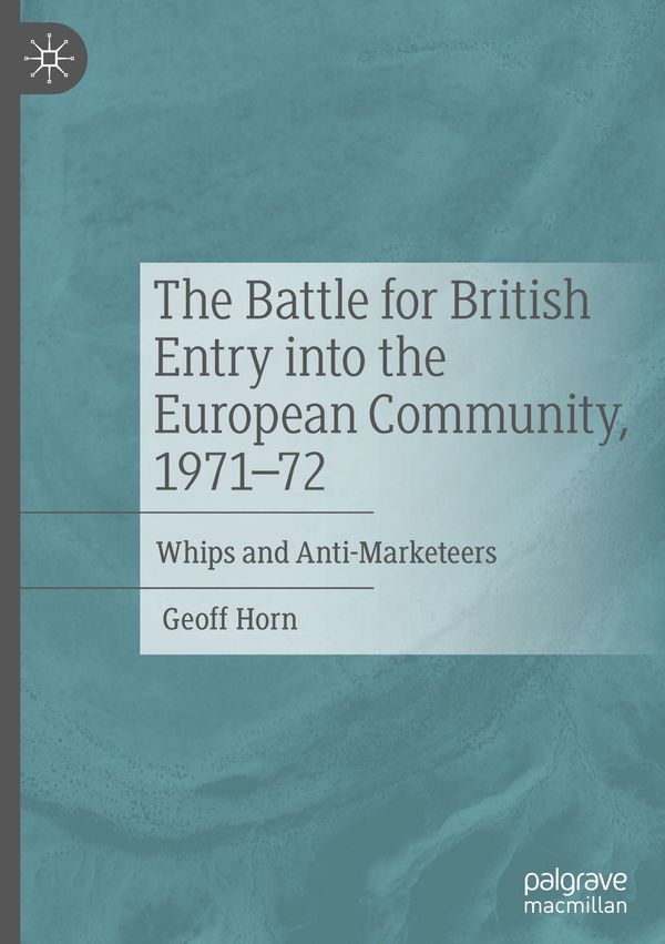 The Battle for British Entry into the European Community, 1971-72