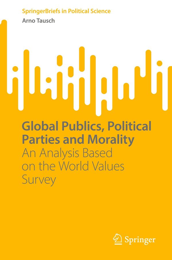 Global Publics, Political Parties and Morality - Arno Tausch (Buch)