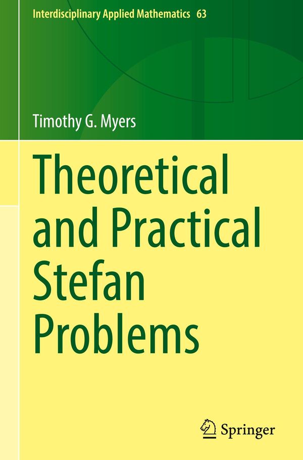 Theoretical and Practical Stefan Problems - Timothy G. Myers (Buch)