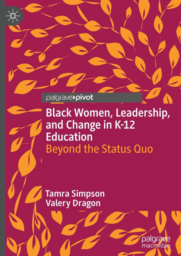 Black Women, Leadership, and Change in K-12 Education - Tamra Simpson