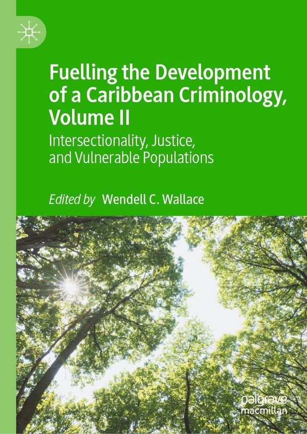 Fuelling the Development of a Caribbean Criminology, Volume II
