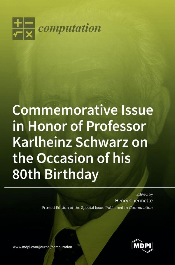 Commemorative Issue in Honor of Professor Karlheinz Schwarz on the Occasion of his 80th Birthday