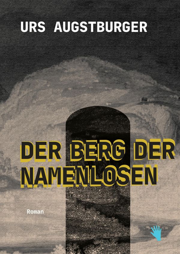 Der Berg der Namenlosen - Urs Augstburger (Buch)