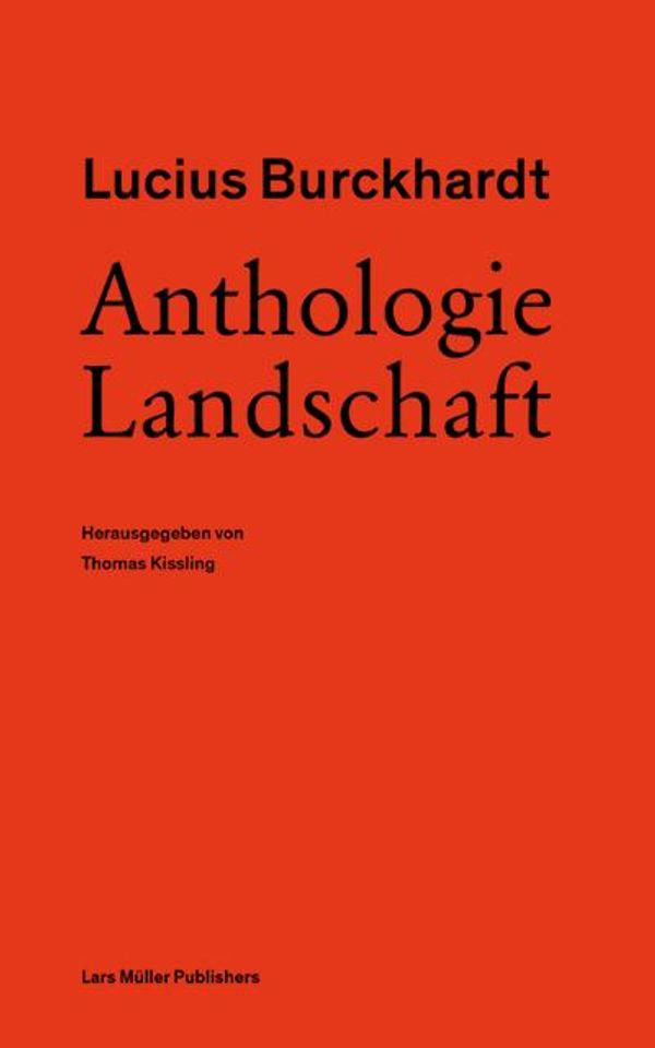Anthologie Landschaft - Lucius Burckhardt (Buch)