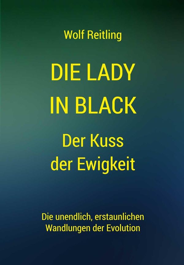 Die Lady in black. Der Kuss der Ewigkeit - Wolf Reitling (Buch)