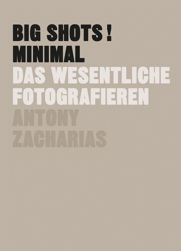 BIG SHOTS! Minimal - Antony Zacharias (Buch)