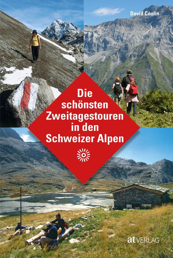 Die schönsten Zweitagestouren in den Schweizer Alpen (Buch)