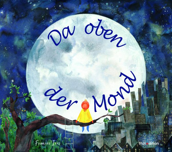 Da oben der Mond - Frances Ives (Buch)