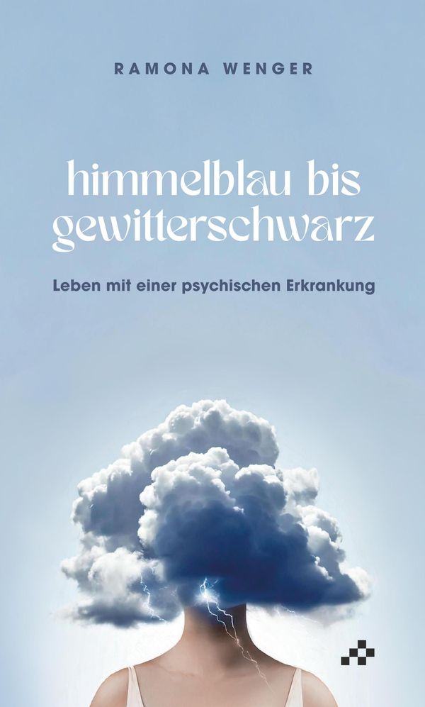 Himmelblau bis gewitterschwarz - Ramona Wenger (Buch)